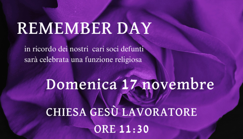 Domenica 17 novembre “ Remember Day “ per i nostri cari soci defunti.