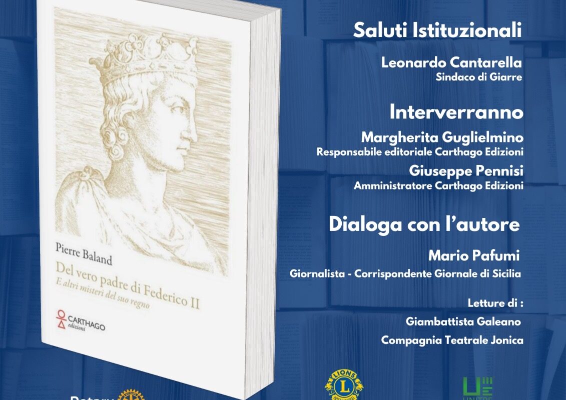 Uniti per la cultura club service e associazioni: “ Del vero padre di Federico II” di P. Baland. Giovedì 30 Gennaio.